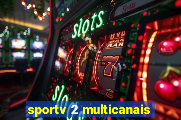 sportv 2 multicanais